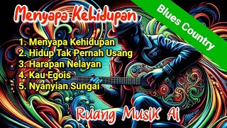Menyapa Kehidupan - Album Musik Blues Country yang asyik dan enak didengar #ruangmusikai