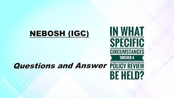 NEBOSH ( IGC ) | Questions & Answers | Part 2 | Safety Training Video |