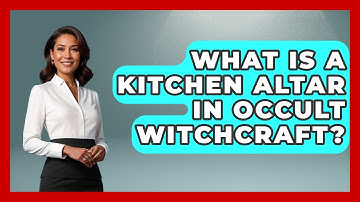 What Is A Kitchen Altar In Occult Witchcraft? - Occult Origins Explained