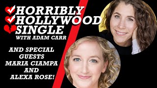 Maria Ciampa and Alexa Rose Discuss Hollywood Dating Stories | Horribly Hollywood Single