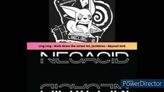 Mix Ling Ling - Walk down the street and rock the beat mt. Jacidorex - Abyssal kick