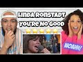 FIRST TIME HEARING Linda Ronstadt - You’re No Good REACTION