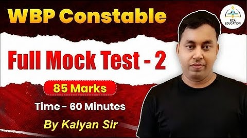 WBP Constable Mains 2025 Full Mock Test – 02 | Complete Practice | By Kalyan Sir