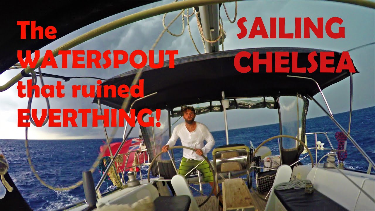 Ep 34 - Sailing Chelsea - The Tornado that ruined everything!