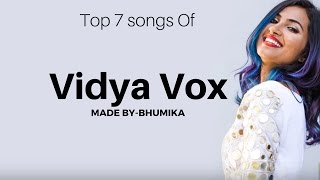 Top 5 Songs Of Vidya vox!! (With Lyrics)
