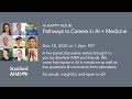 AI Happy Hour | Episode 8: Pathways to Careers in AI + Medicine