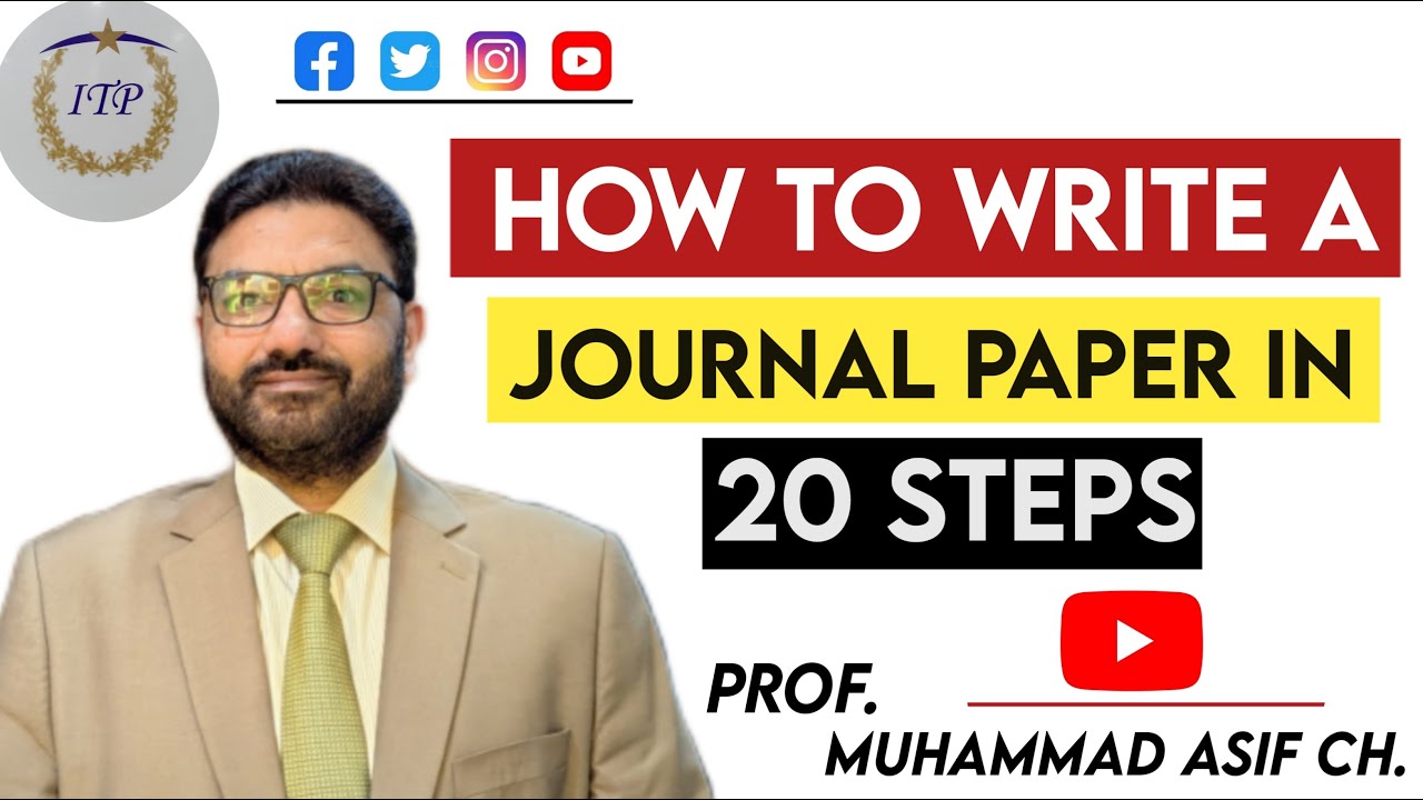 How To Write a Journal Paper In 20 Steps. | Prof. Muhammad Asif Ch ...