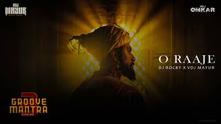 O Raaje - DJ ROCKY X VDJ MAYUR