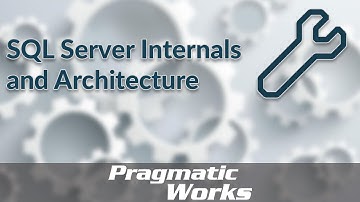 SQL Server Internals and Architecture [Performance Tuning]