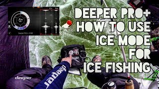 Deeper Pro Plus how to use Ice Mode for Ice Fishing