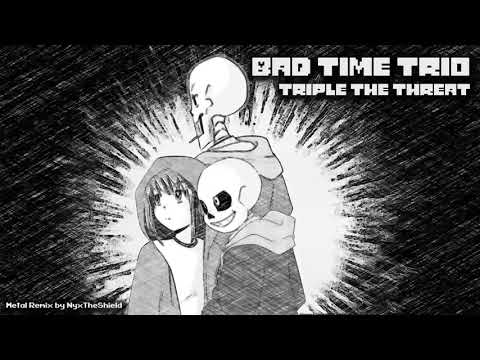 BAD TIME TRIO - Triple The Threat [Metal Remix by NyxTheShield]