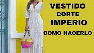 VESTIDO CORTE IMPERIO ,,  FACIL DE HACER