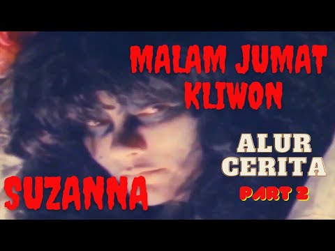 Review Film MALAM JUMAT KLIWON (1986) SUZANNA I ALUR CERITA PART 2