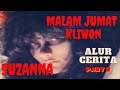 Review Film MALAM JUMAT KLIWON (1986) SUZANNA I ALUR CERITA PART 2