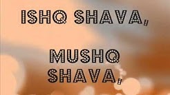 Ishq Shava (Jab Tak Hai Jaan) Full Song and Lyrics  - Durasi: 4:56. 
