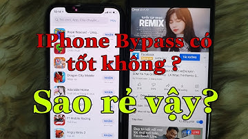 IPhone Bypass xài có tốt không sao rẻ vậy?