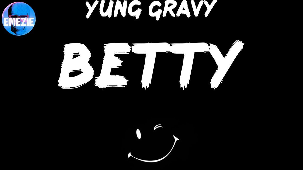 Yung Gravy Betty (Lyrics) YouTube