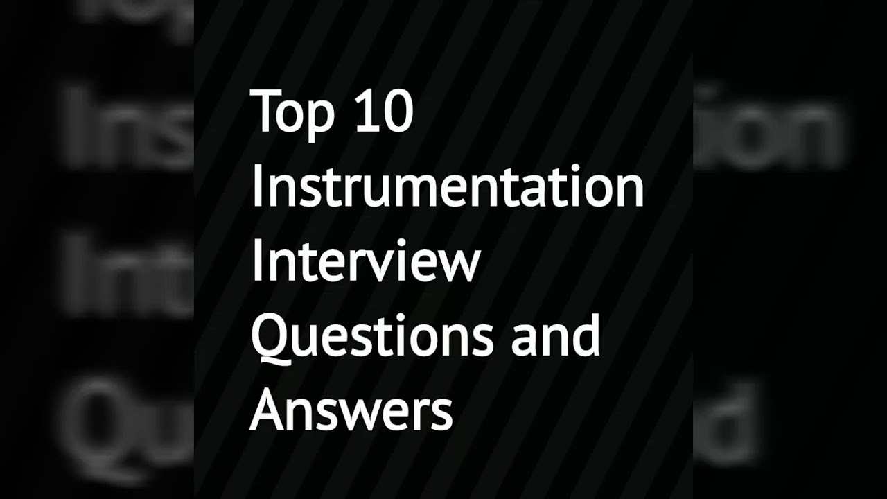Top 10 Instrumentation Interview Questions and Answers - YouTube