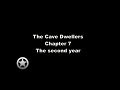 The Cave Dwellers Chapter 7 The second year