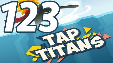 Tap Titans - Gameplay Walkthrough Part 123 - Prestige 18 (iOS, Android)