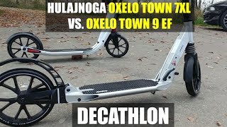 Konfrontacja: Hulajnoga Oxelo Town 7XL vs Oxelo Town 9EF - DECATHLON