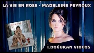 LA VIE EN ROSE   MADELEINE PEYROUX