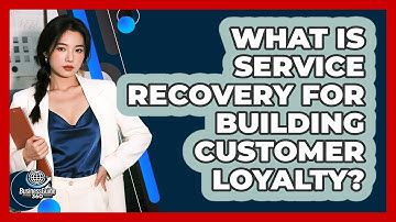 What Is Service Recovery For Building Customer Loyalty? - BusinessGuide360.com