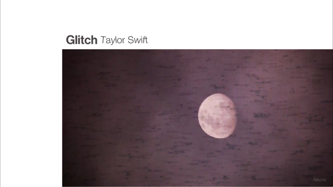 Taylor Swift - Glitch - video Dailymotion