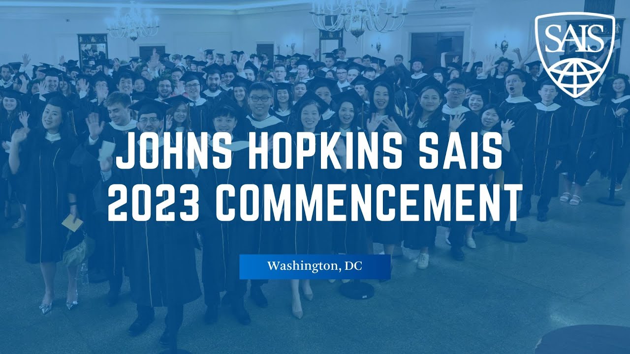 Johns Hopkins SAIS 2023 Commencement YouTube