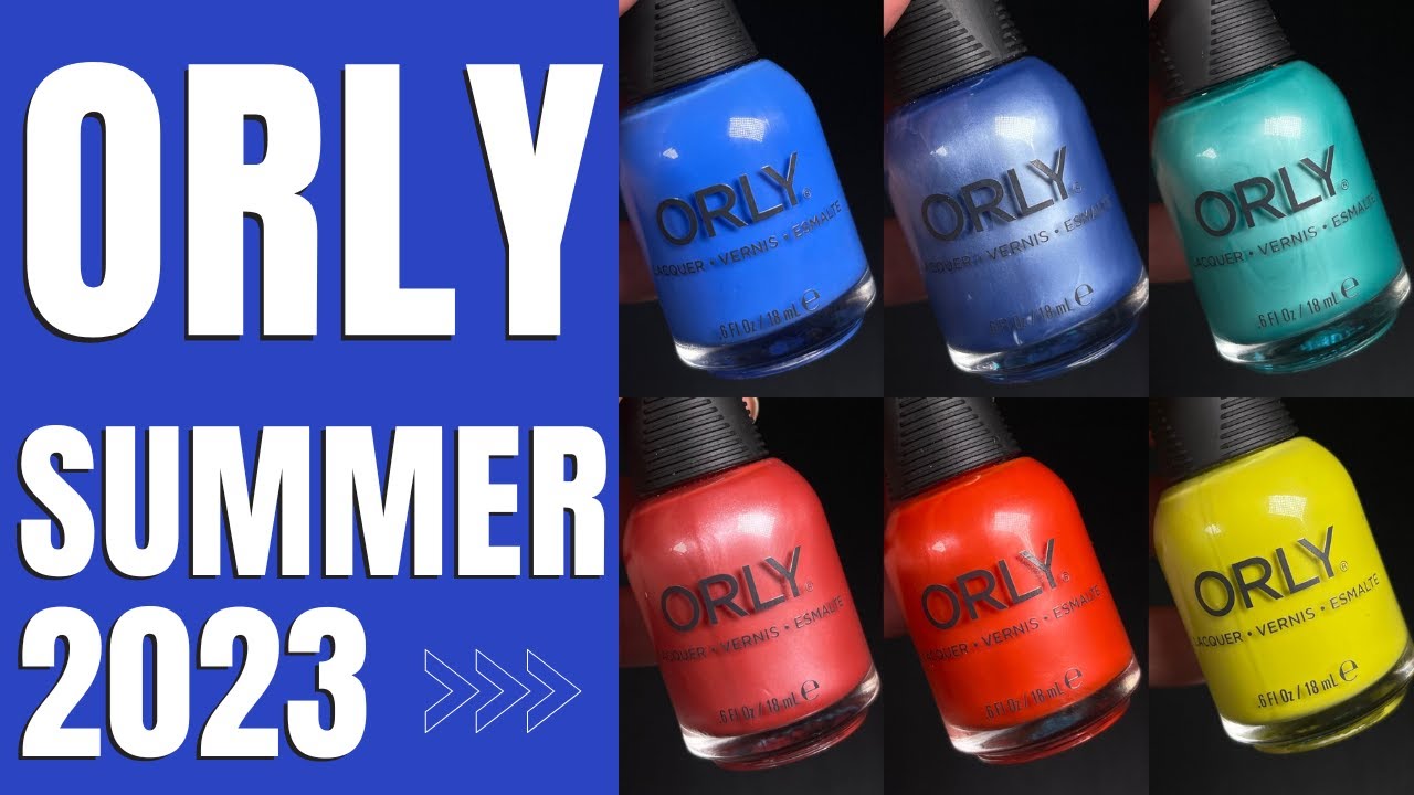 ORLY "Great Escape" Collection Swatch & Review Summer 2023 YouTube
