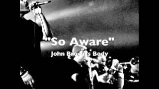 Watch John Browns Body So Aware video