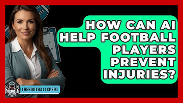 How Can AI Help Football Players Prevent Injuries? - The Football Xpert