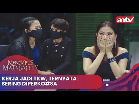 Kerja Jadi TKW, Ternyata Sering Diperko#sa | Menembus Mata Batin ANTV Eps 272 FULL