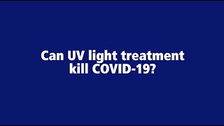 COVID-19 and UV light treatment - Penn State Health Coronavirus, Penn State Health Uv Light Used To Kill Viruses Like Covid 19 Here In The Tri Cities