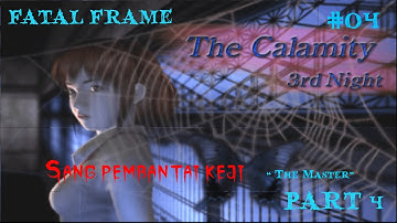 Fatal Frame Scene 3 The Calamity -The Creepy Encounter That Left Everyone Shaken Part 4