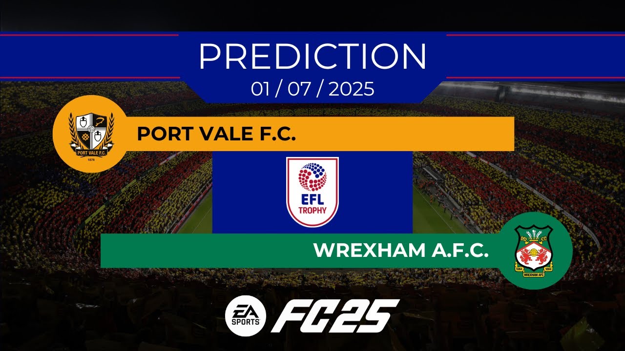 Port Vale F.C. vs Wrexham A.F.C. - Prediction - 2024-25 EFL Trophy - EA ...