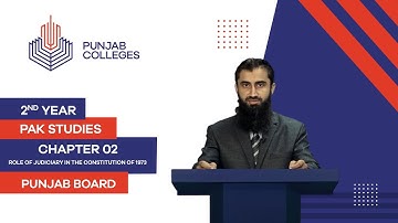 PGC Lectures-Inter Part II-Punjab Board-Pakistan Studies-Chp 02-Role of Judiciary In Constitution