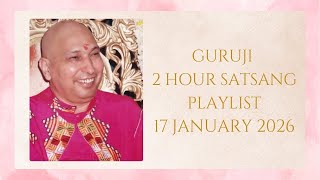 Guruji Amritvela 2 Hour Satsang Playlist 17 January 2026