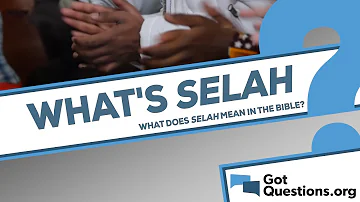 What does selah mean in the Bible?