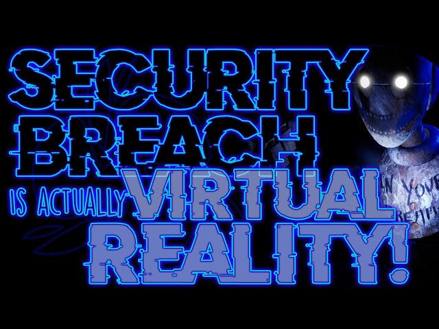 FNAF Security Breach VR is HERE! It was pretty amazing! : r/virtualreality