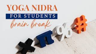 Yoga Nidra for Students | Back to School | Brain Break