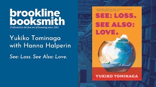 Live at Brookline Booksmith! Yukiko Tominaga with Hanna Halperin: See: Loss. See Also: Love