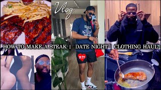 VLOG | HOW TO MAKE A STEAK, DATE NIGHT, CLOTHING HAUL