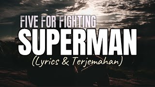 Lirik | Five For Fighting - SUPERMAN Cover (Lyrics \& Terjemahan)