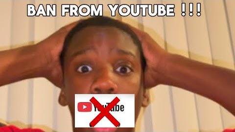 I Was Ban From YouTube…