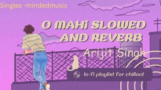 DUNKI MOVIE|| O MAHI ||SLOWED AND REVERB 🎶🎵🥰|| SHAH RUKH KHAN| TAAPSEE PANNU| PRITAM| ARIJIT SHINGH