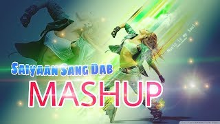 Saiyaan Sang Dab : MASHUP OF DANCE || Party Song 2018