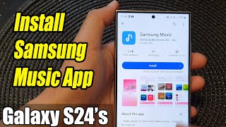 Galaxy S24/S24+/Ultra: How to Install Samsung Music App screenshot 4