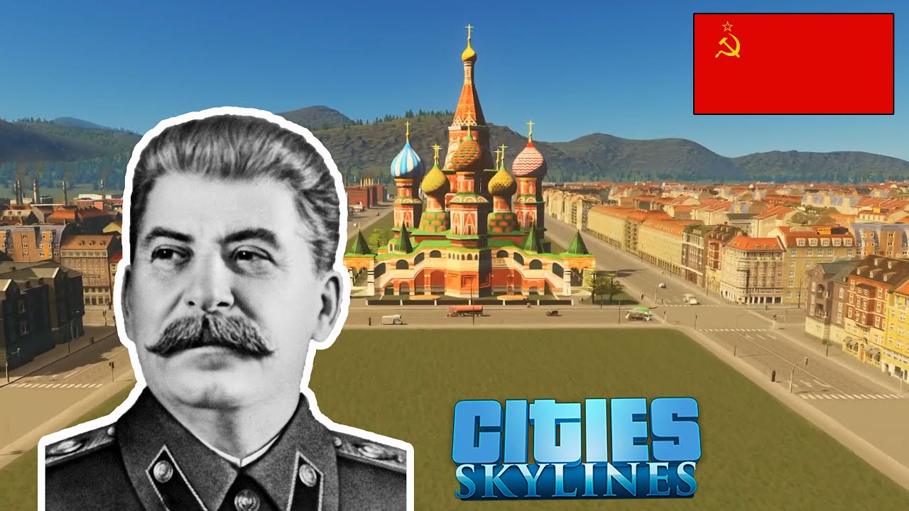 Joseph Stalin Plays Cities Skylines