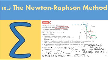 10.3 The Newton-Raphson Method (PURE 2 - Chapter 10: Numerical methods)